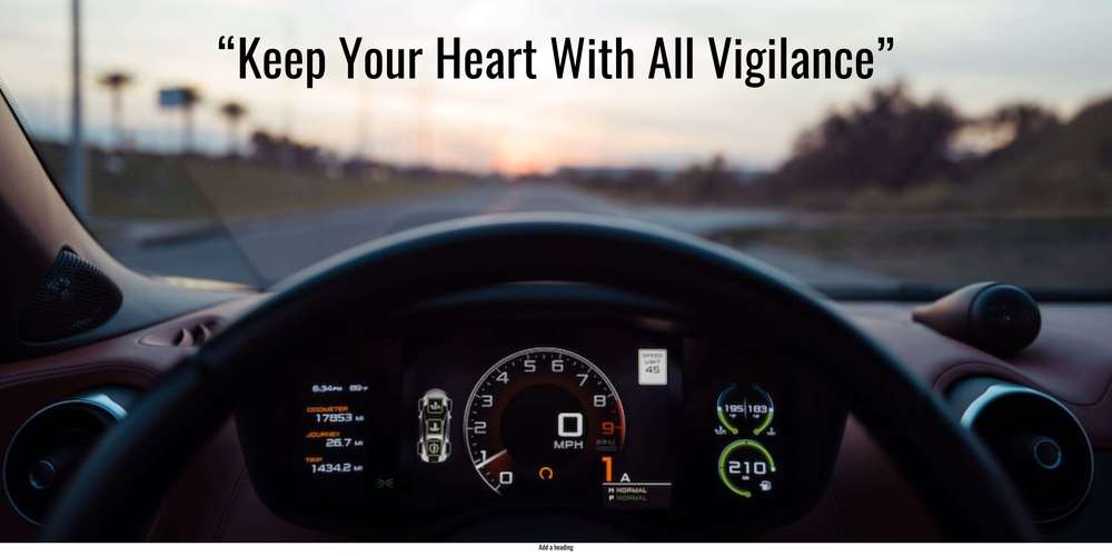 Keep Your Heart With All Vigilance